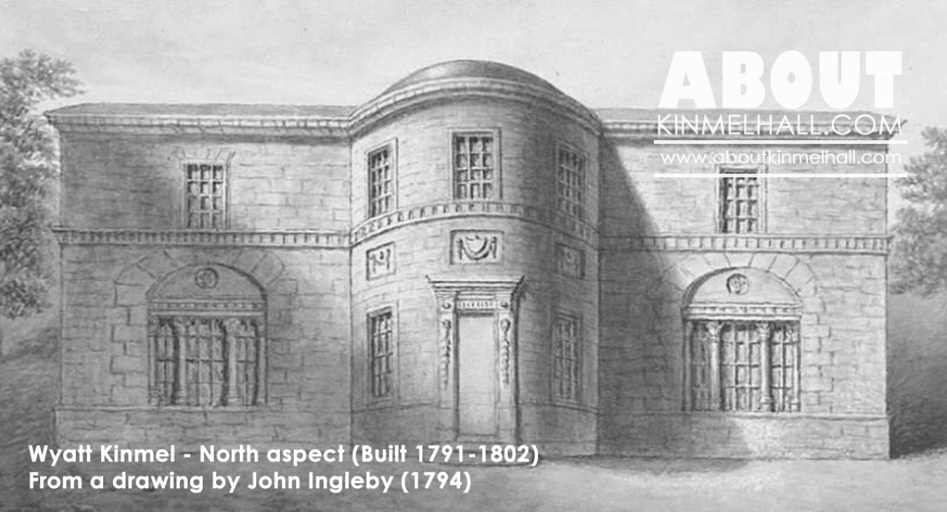 Wyatt Kinmel - Built 1791-1802